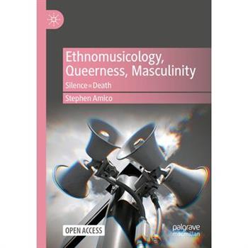 Ethnomusicology, Queerness, Masculinity