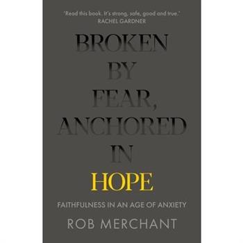 Broken by Fear, Anchored in Hope