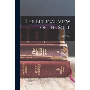 The Biblical View of the Soul