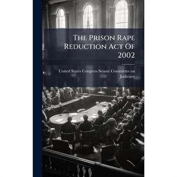 The Prison Rape Reduction Act Of 2002