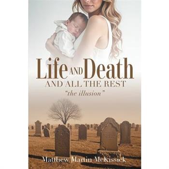 Life and death and all the rest