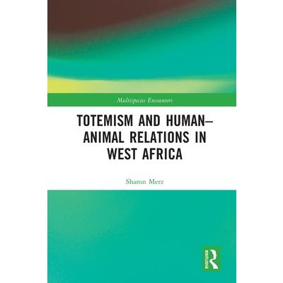 Totemism and Human-Animal Relations in West Africa