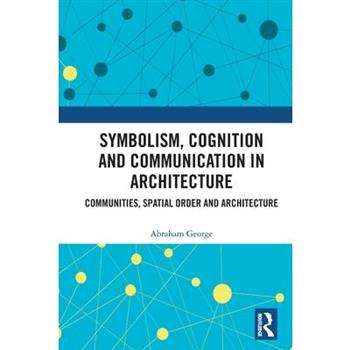 Symbolism, Cognition and Communication in Architecture
