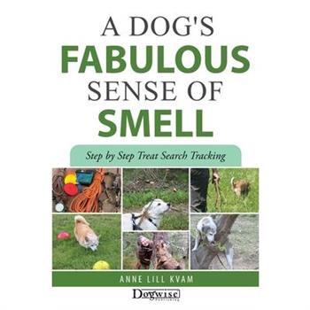 A Dog’s Fabulous Sense of Smell