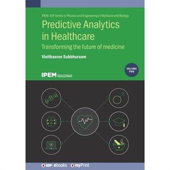 Predictive Analytics in Healthcare, Volume 2