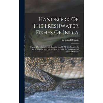 Handbook Of The Freshwater Fishes Of India