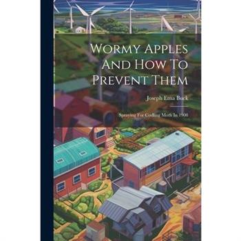 Wormy Apples And How To Prevent Them