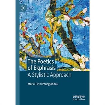 The Poetics of Ekphrasis