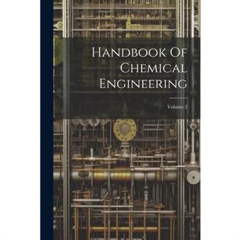 Handbook Of Chemical Engineering; Volume 2