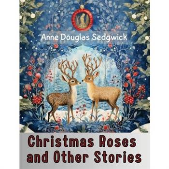Christmas Roses and Other Stories
