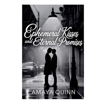 Ephemeral Kisses and Eternal Promises