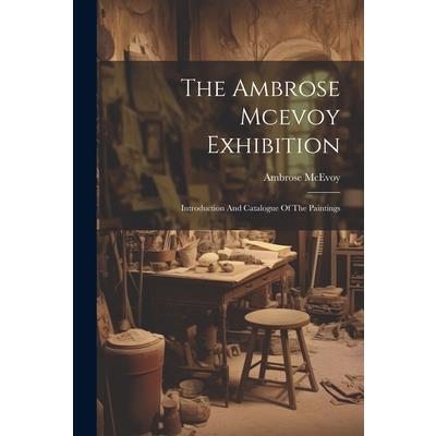 The Ambrose Mcevoy Exhibition