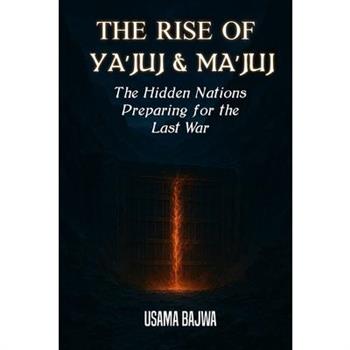 The Rise of Ya'juj & Ma'juj