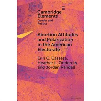 Abortion Attitudes and Polarization in the American Electorate
