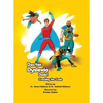 Doctor Dyslexia Dude! Cracking the code