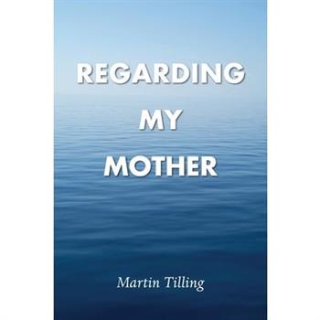 Regarding My Mother