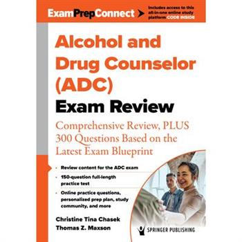 Alcohol and Drug Counselor (Adc) Exam Review