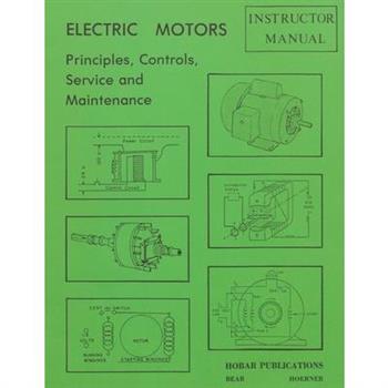 Electric Motors Principles, Controls, Service, & Maintenance Instructor’s Guide