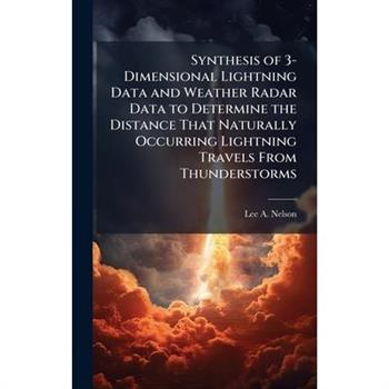 Synthesis of 3-Dimensional Lightning Data and Weather Radar Data to Determine the Distance That Naturally Occurring Lightning Travels From Thunderstorms