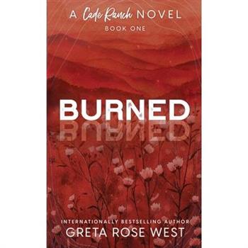 Burned - a Cade Ranch Special Edition (Book One)