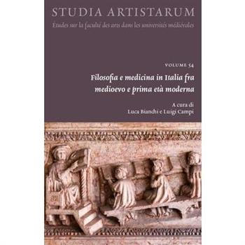 Filosofia E Medicina in Italia Fra Medioevo E Prima Eta Moderna