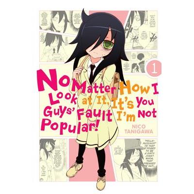 No Matter How I Look at It, It's You Guys' Fault I'm Not Popular! 1