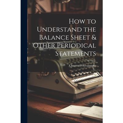 How to Understand the Balance Sheet & Other Periodical Statements