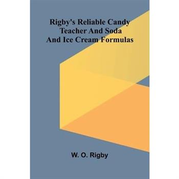 Rigby's reliable candy teacher and soda and ice cream formulas