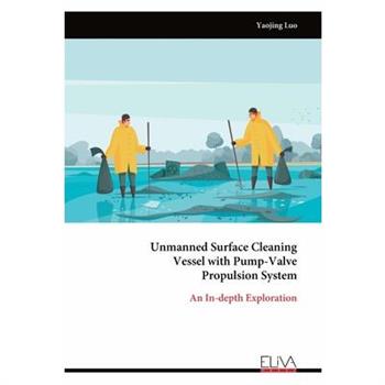 Unmanned Surface Cleaning Vessel with Pump-Valve Propulsion System