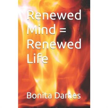 Renewed Mind = Renewed Life