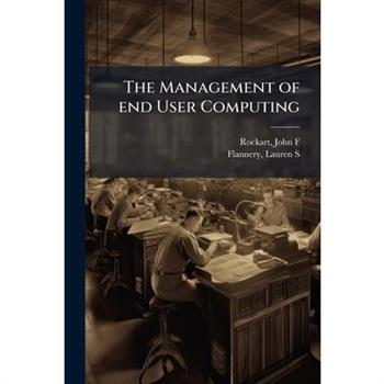 The Management of end User Computing