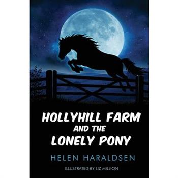 Hollyhill Farm and the Lonely Pony