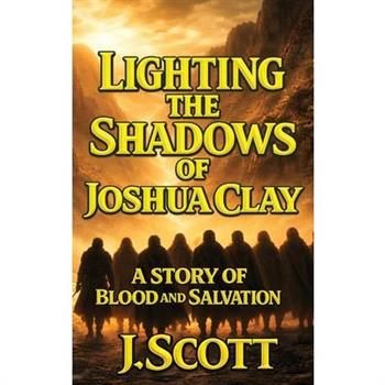 Lighting the Shadows of Joshua Clay
