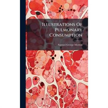 Illustrations Of Pulmonary Consumption
