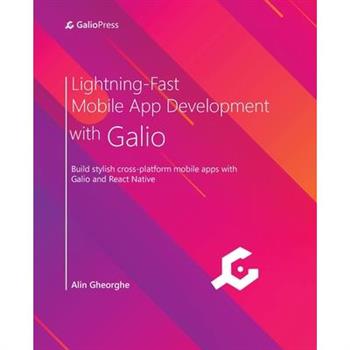 Lightning-Fast Mobile App Development with Galio