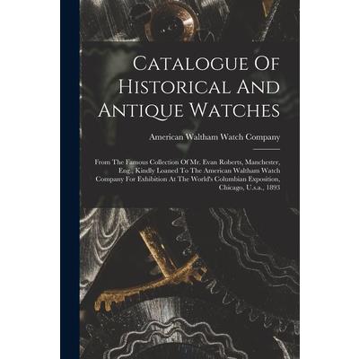 Catalogue Of Historical And Antique Watches