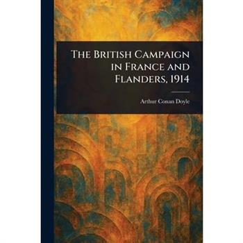 The British Campaign in France and Flanders, 1914