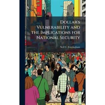 Dollar's Vulnerability and the Implications for National Security