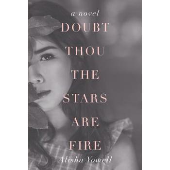 Doubt Thou the Stars Are Fire