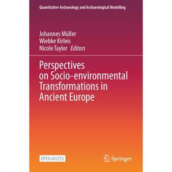 Perspectives on Socio-Environmental Transformations in Ancient Europe