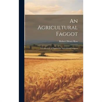 An Agricultural Faggot