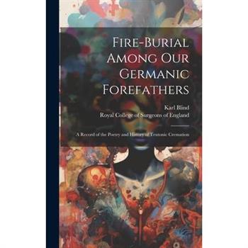 Fire-burial Among Our Germanic Forefathers