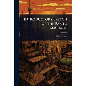 Introductory Sketch of the Bantu Language