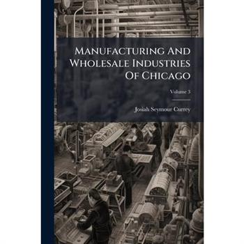 Manufacturing And Wholesale Industries Of Chicago
