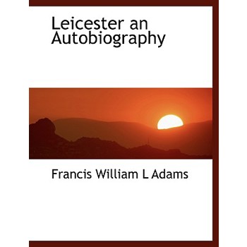 Leicester an Autobiography