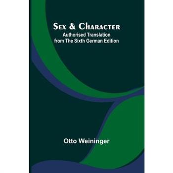 Sex & Character;Authorised Translation from the Sixth German Edition