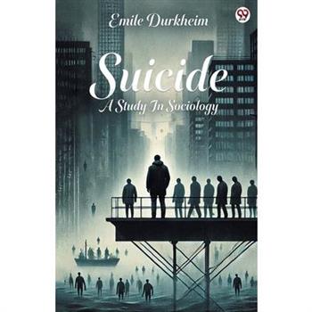 Suicide A Study In Sociology