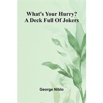 What’S Your Hurry? A Deck Full Of Jokers