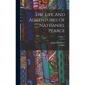 The Life And Adventures Of Nathaniel Pearce; Volume 1