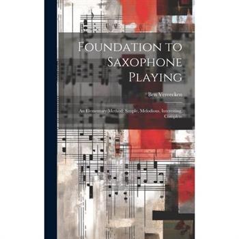 Foundation to Saxophone Playing